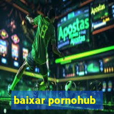 baixar pornohub